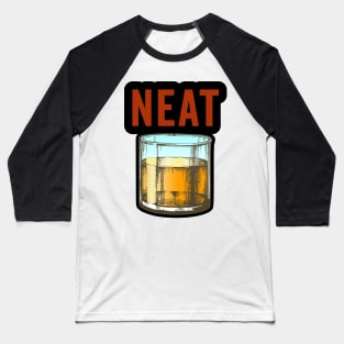Whiskey Neat Old Fashioned Scotch and Bourbon Drinkers Baseball T-Shirt